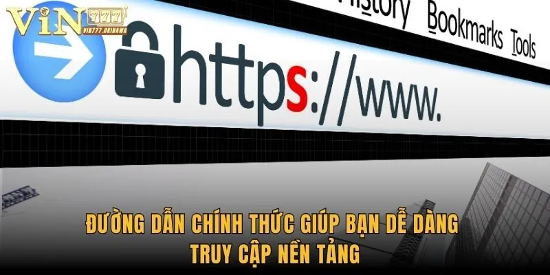 Link Vào Vin777 - Truy Cập Đường Dẫn Nhanh Chóng, An Toàn 1 Đường dẫn chính thức giúp bạn dễ dàng truy cập nền tảng