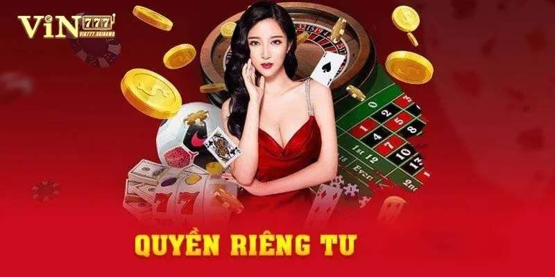 Quyền riêng tư 1 Quyền riêng tư được Vin777 quy định rõ ràng, nghiêm ngặt